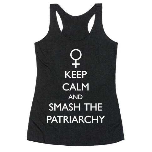 Keep Calm And Smash The Patriarchy Racerback Tank Top