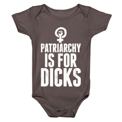 Patriarchy Is For Dicks Baby One-Piece