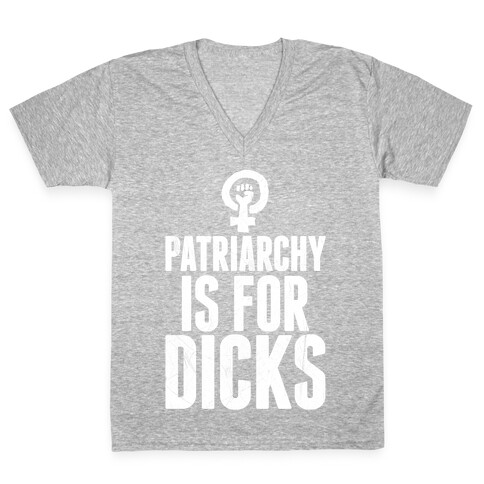 Patriarchy Is For Dicks V-Neck Tee Shirt