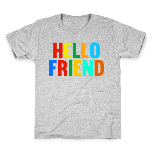 Hello Friend Kids T-Shirt