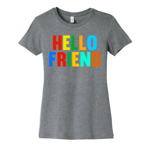 Hello Friend Womens T-Shirt