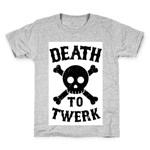 Death to Twerk Kids T-Shirt