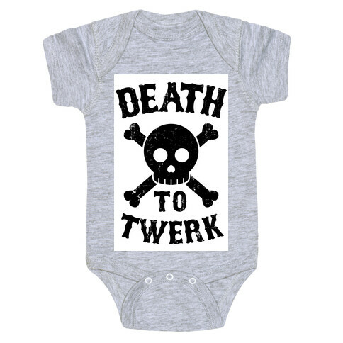 Death to Twerk Baby One-Piece