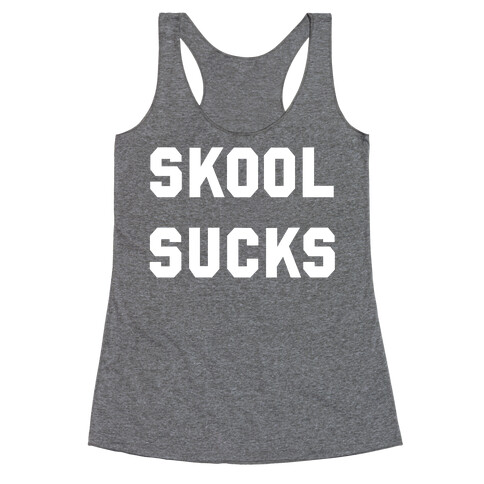 Skool Sucks Racerback Tank Top