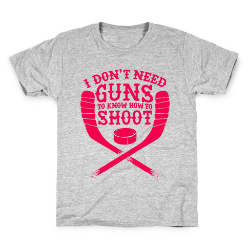 I Don't Need Guns To Know How To Shoot Kids T-Shirt