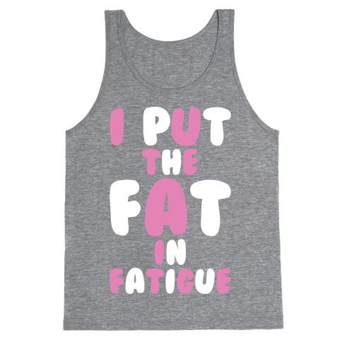 Fatigue Tank Top