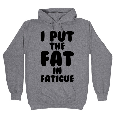 Fatigue Hooded Sweatshirt