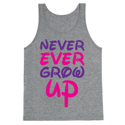 Never Ever Grow Up Tank Top