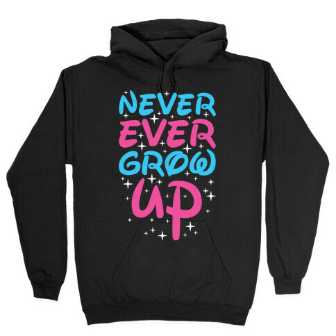 Never Ever Grow Up Hooded Sweatshirt