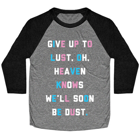 Give Up To Lust Baseball Tee