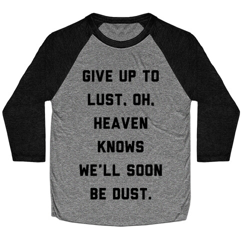 Give Up To Lust Baseball Tee