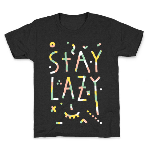 Stay Lazy Kids T-Shirt