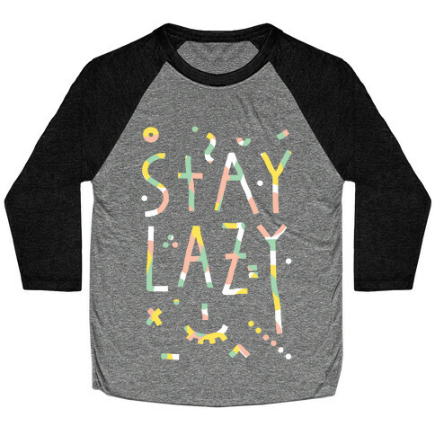 Stay Lazy Baseball Tee