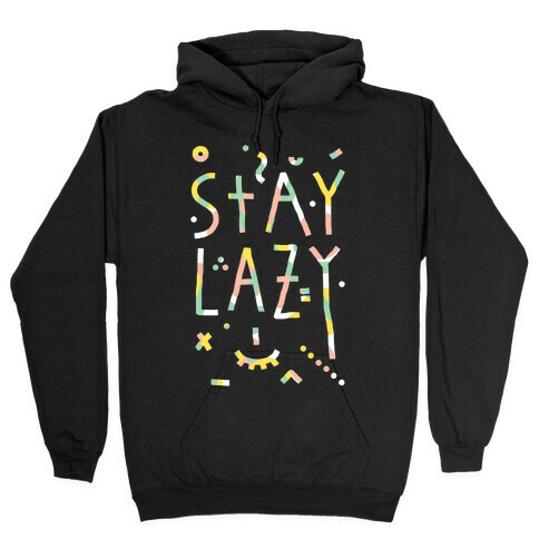 Stay Lazy Hooded Sweatshirt