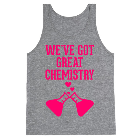 We've Got Great Chemistry Tank Top