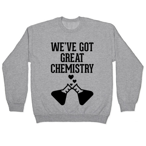 We've Got Great Chemistry Pullover