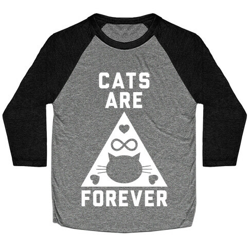 Cats Are Forever Baseball Tee