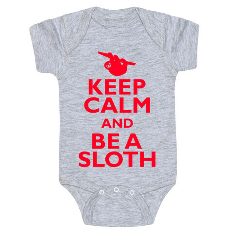 Keep Calm And Be A Sloth Baby One-Piece