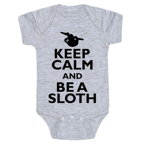 Keep Calm And Be A Sloth Baby One-Piece