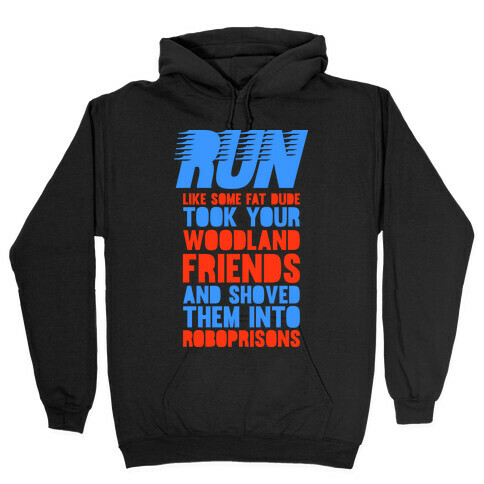 Run Like Some Fat Dude Took Your Woodland Friends Hooded Sweatshirt