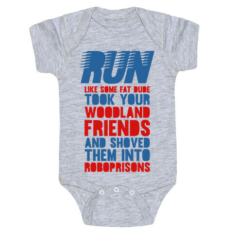 Run Like Some Fat Dude Took Your Woodland Friends Baby One-Piece