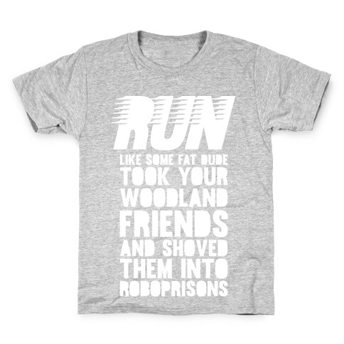 Run Like Some Fat Dude Took Your Woodland Friends Kids T-Shirt