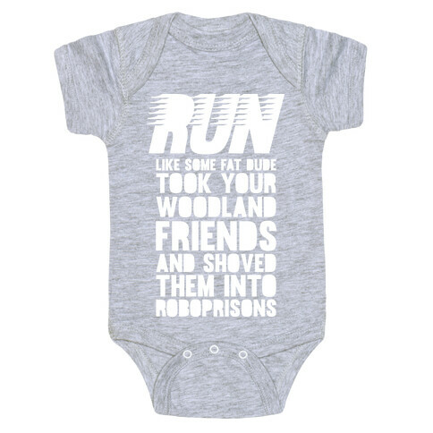 Run Like Some Fat Dude Took Your Woodland Friends Baby One-Piece