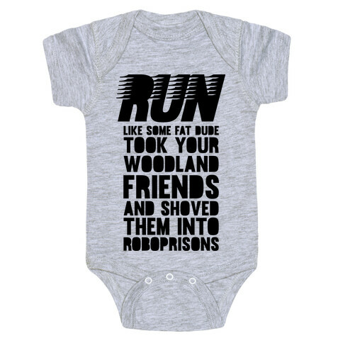 Run Like Some Fat Dude Took Your Woodland Friends Baby One-Piece