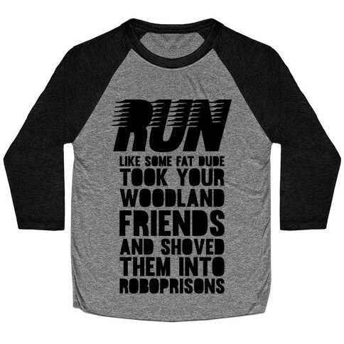 Run Like Some Fat Dude Took Your Woodland Friends Baseball Tee