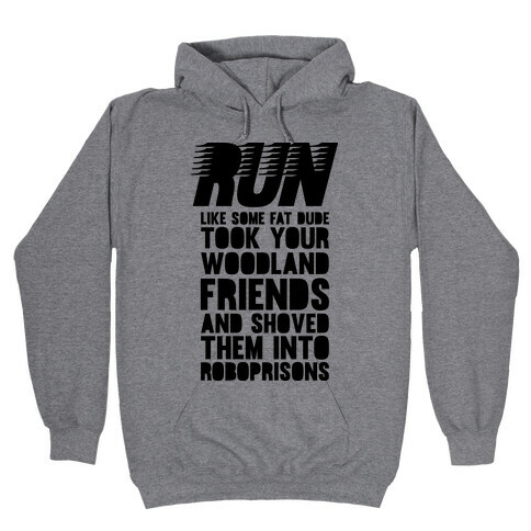 Run Like Some Fat Dude Took Your Woodland Friends Hooded Sweatshirt