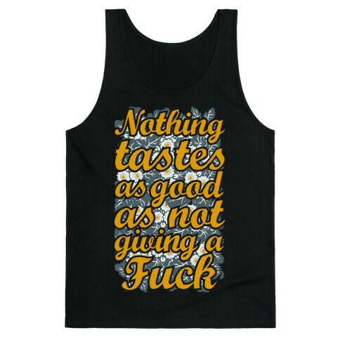 Nothing Tastes as Good as Not Giving a F*** Tank Top