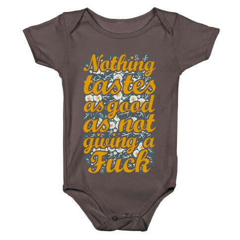 Nothing Tastes as Good as Not Giving a F*** Baby One-Piece