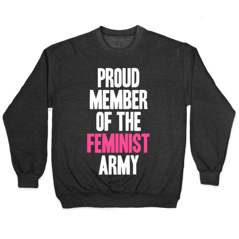 Proud Member Of The Feminist Army Pullover