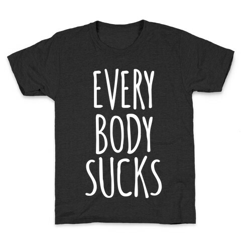 Everybody Sucks Kids T-Shirt