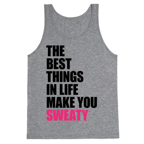 The Best Things In Life Make You Sweaty Tank Top