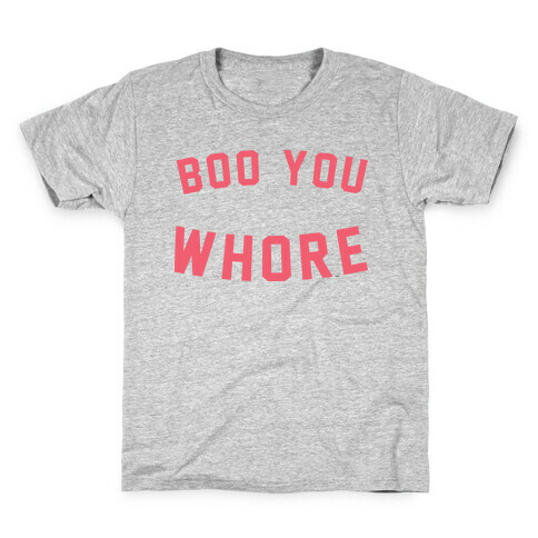 Boo You Whore Kids T-Shirt