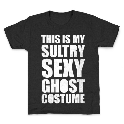 This Is My Sultry Sexy Ghost Costume (White Ink) Kids T-Shirt