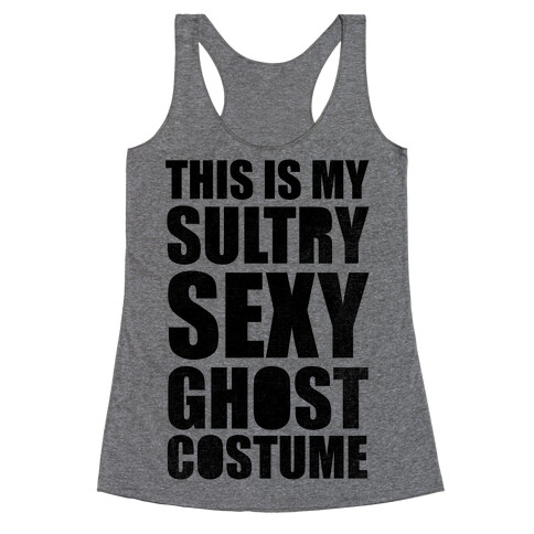 This Is My Sultry Sexy Ghost Costume Racerback Tank Top