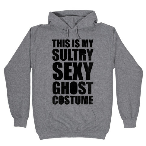 This Is My Sultry Sexy Ghost Costume Hooded Sweatshirt