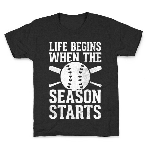 Life Begins When The Season Starts (Baseball) (White Ink) Kids T-Shirt