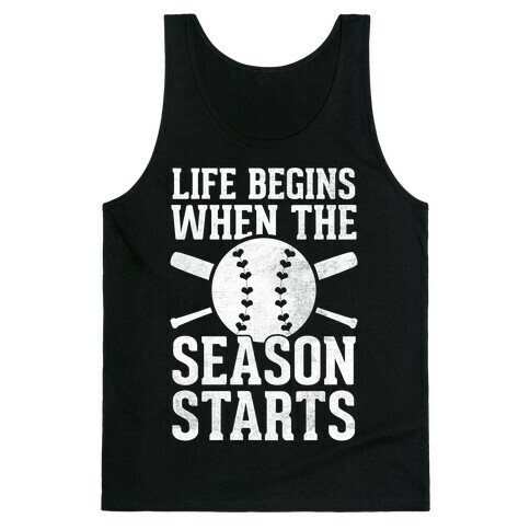 Life Begins When The Season Starts (Baseball) (White Ink) Tank Top
