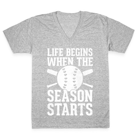 Life Begins When The Season Starts (Baseball) (White Ink) V-Neck Tee Shirt