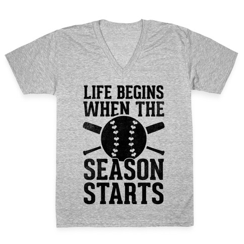 Life Begins When The Season Starts (Baseball) V-Neck Tee Shirt