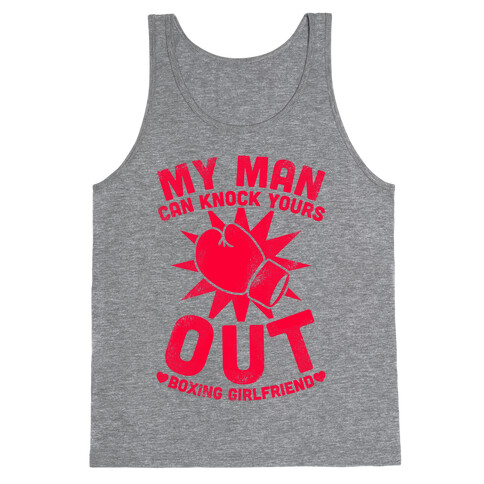 My Man Can Knock Yours Out (Boxing Girlfriend) Tank Top