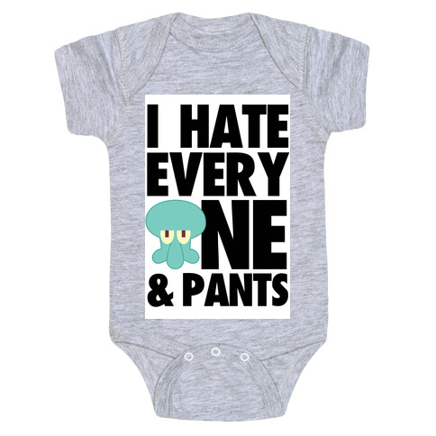 I Hate Everyone & Pants (squid) Baby One-Piece