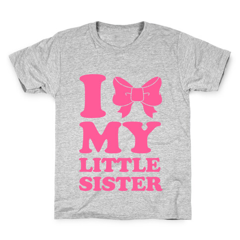 I Love My Little Sister Kids T-Shirt
