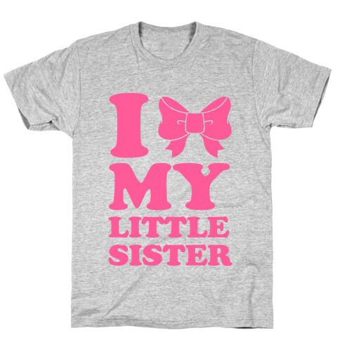 I Love My Little Sister T-Shirt