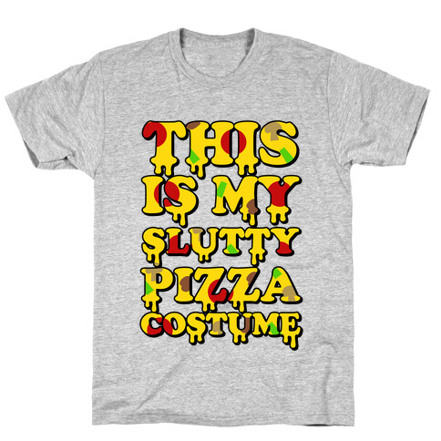 My Slutty Pizza Costume T-Shirt