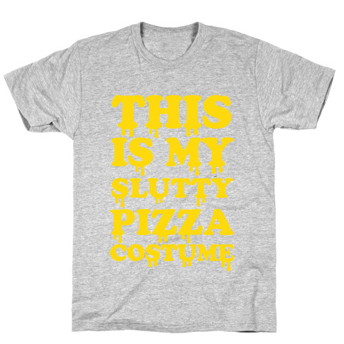 My Slutty Pizza Costume T-Shirt