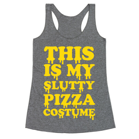 My Slutty Pizza Costume Racerback Tank Top